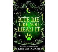 Bite Me Like You Mean It