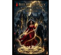 Bite Me Properly: Book 3: The Rule Breaker