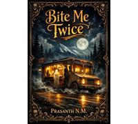 Bite Me Twice: Every Dish Summons the Dead. Every Mile Hides a Secret. Every Bite Comes Back to Haunt You.