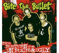 Bite the Bullet - Return of The Unrich & Ugly [Import]