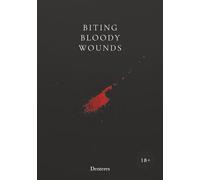 BITING BLOODY WOUNDS: Dark Poetry on Trauma and Desire