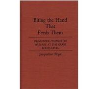 Biting the Hand That Feeds Them Jacqueline Pope (Auteur)