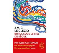 Bitna, sous le ciel de Séoul - Jean-Marie Gustave Le Clézio - Lgf - Poche - Roman
