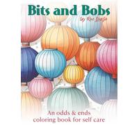 Bits and Bobs: An odds and ends coloring book for self care