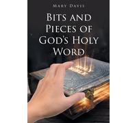 Bits And Pieces Of God's Holy Word