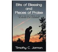 Bits Of Blessing And Pieces Of Praise