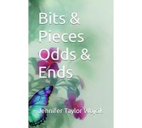 Bits & Pieces, Odds & Ends