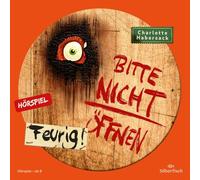 Bitte nicht öffnen - Hörspiele 4: Feurig! Das Hörspiel