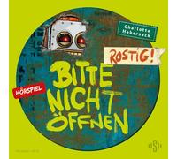 Bitte Nicht öffnen 6: Rostig Das Hörspiel [Import]