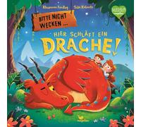 Bitte nicht wecken ... Hier schläft ein Drache!: Eine Gute-Nacht-Geschichte ab 3 Jahren