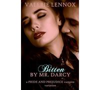 Bitten by Mr. Darcy: a Pride and Prejudice vampire variation
