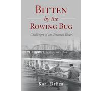 Bitten by the Rowing Bug: Challenges of an Untamed River