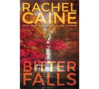 Bitter Falls by Rachel Caine Rachel Caine (Auteur)