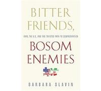 Bitter Friends, Bosom Enemies Barbara Slavin (Auteur)