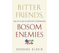 Bitter Friends, Bosom Enemies Barbara Slavin (Auteur)