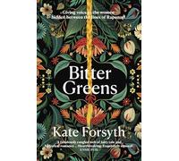 Bitter Greens: Gives a voice to the women behind the beloved fairytale Rapunzel