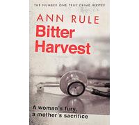 Bitter Harvest: A Woman's Fury. A Mother's Sacrifice