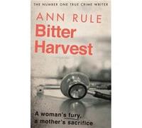 Bitter Harvest: A Woman's Fury. A Mother's Sacrifice