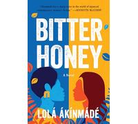 Bitter Honey: A Warmhearted Novel of a Mother's Hidden Past a Daughter's Search and the Love Between Them