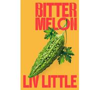 Bitter Melon - Liv Little - Dialogue Books - ebook (ePub) - Livre