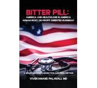 Bitter Pill: A Brainsurgeon's Dissection And Prescription