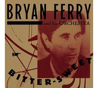 Bryan Ferry and His Orchestra – Bitter-Sweet – CD – Édition Deluxe