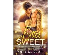 Bitter Sweet: Military Veteran Romantic Suspense in a Small Montana Town