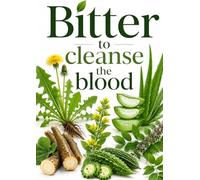 Bitter To Cleanse The Blood