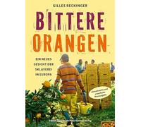 Bittere Orangen: Ein neues Gesicht der Sklaverei in Europa. Überarbeitete Neuausgabe