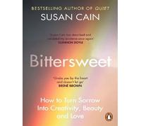 Bittersweet How to Turn Sorrow Into Creativity, Beauty and Love - Susan Cain - Penguin Group - Poche - Guide