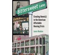 Bittersweet Lane Creating Home(s) in the American Affordable Housing Crisis - Jamie Madden - 100 Block by Row House - ebook (ePub) - Livre