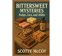 BitterSweet Mysteries: Fudge, Lies, and Alibis