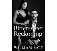 Bittersweet Reckoning: The third book in the Bittersweet Series