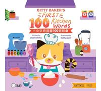 Bitty Baker's First 100 Kitchen Words (Cantonese-English Version): A Bilingual Book in English and Cantonese with Traditional Characters and Jyutping