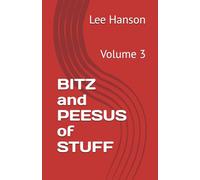 BITZ and PEESUS of STUFF: Volume 3