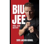 Biu Jee: Wing Chun Mastery