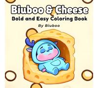 Biuboo & Cheese Coloring Book: Bold and Easy Coloring Pages for Adults & Kids | 40 Cute Kawaii Cheese Designs with Thick Lines | Simple Stress Relief & Relaxation for Beginners