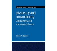 Bivalency and Intransitivity: Antipassives and the Syntax of Voice