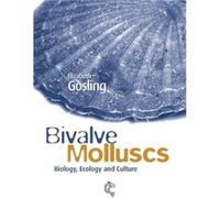 Bivalve Molluscs by Elizabeth GalwayMayo Institute of Technology Gosling Elizabeth Gosling (Auteur)