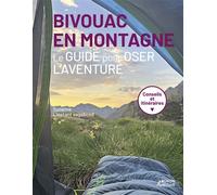 Bivouac en montagne - Le guide pour oser l'aventure - Suzanne Mahler - Vagnon Du Plaisancier Eds - broché - Guide