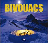 Bivouacs - Patrice Teisseire-Dufour - Editions Cairn - broché - Beau livre