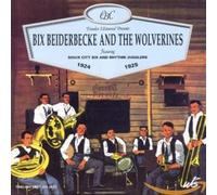 Bix Beiderbecke - Bix Beiderbecke and the Wolverines : 1924-1925