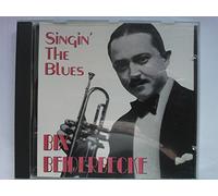 Bix Beiderbecke - Singing' The Blues [UK Import]