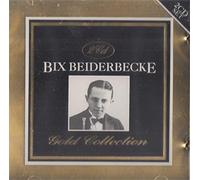 Bix Beiderbecke - The Bix Beiderbecke-Gold Collecti [Import]