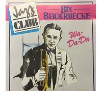 Bix Beiderbecke - Wa-DA-Da
