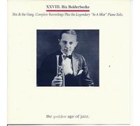 Bix & the Gang: Complete rEcordings plus the legendary "In a Mist" Piano Solo [UK Import]
