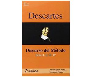 Bixquert, F: Descartes : Discurso Del Método : Partes I, Ii,