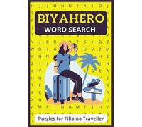 Biyahero Word Search Puzzles for Filipino Traveller: Filipino Travel Word Search Puzzle Book - Explore the Philippines with Fun Brain Games for Adults, Seniors, and Kids. 6x9 inches, 50+ puzzles