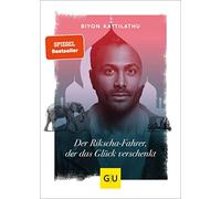 Biyon Kattilath Der Rikscha-Fahrer, der das Glück verschenkt (GU Selbstf (Relié)
