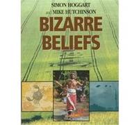 Bizarre Beliefs Michael Hutchinson, Simon Hoggart (Auteur)